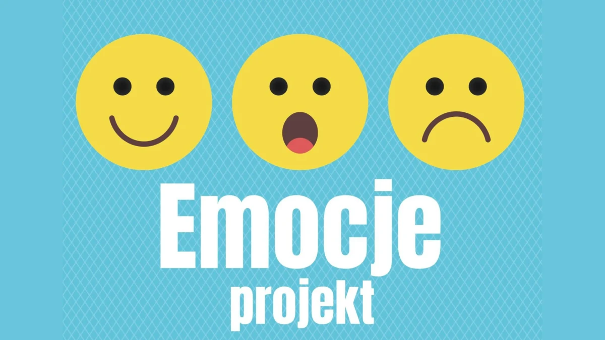 Projekt edukacyjny &quot;Emocje&quot;