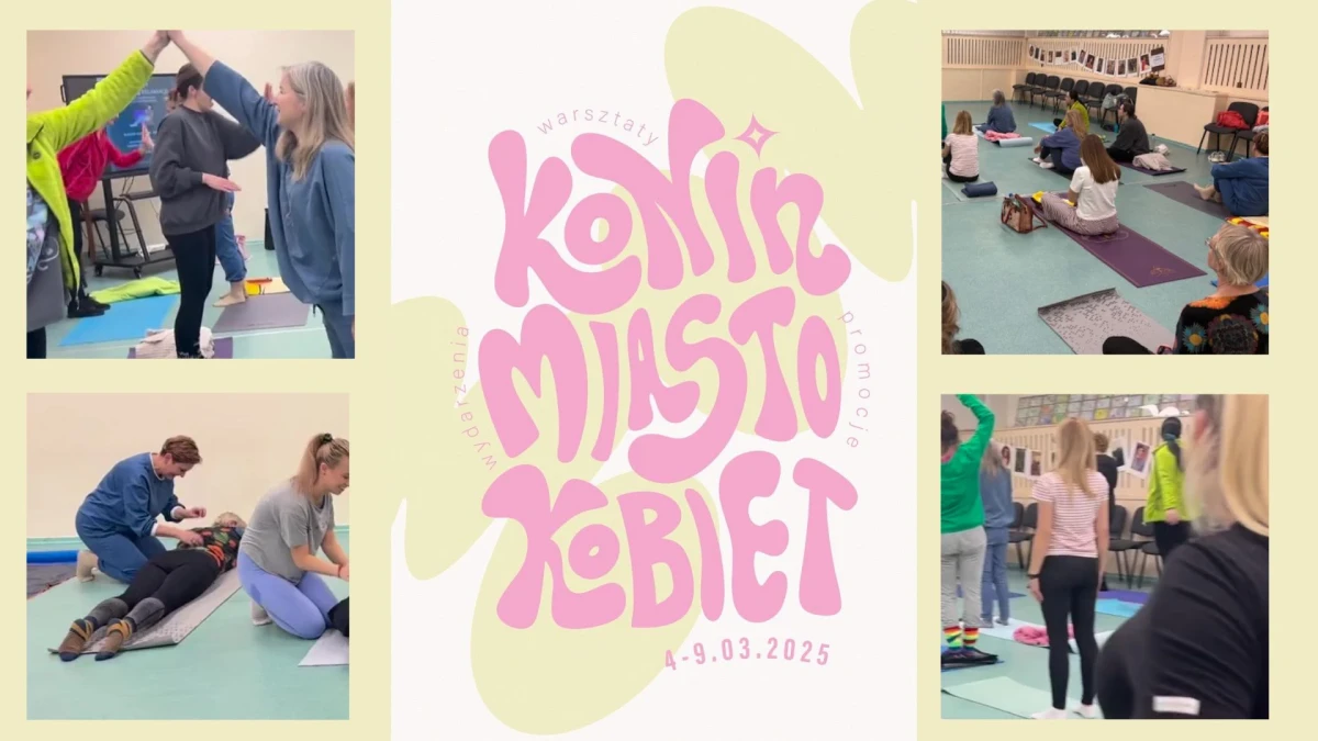 Plakat przedstawiający relacje z działań na spotkaniach projektu Konin miasto kobiet