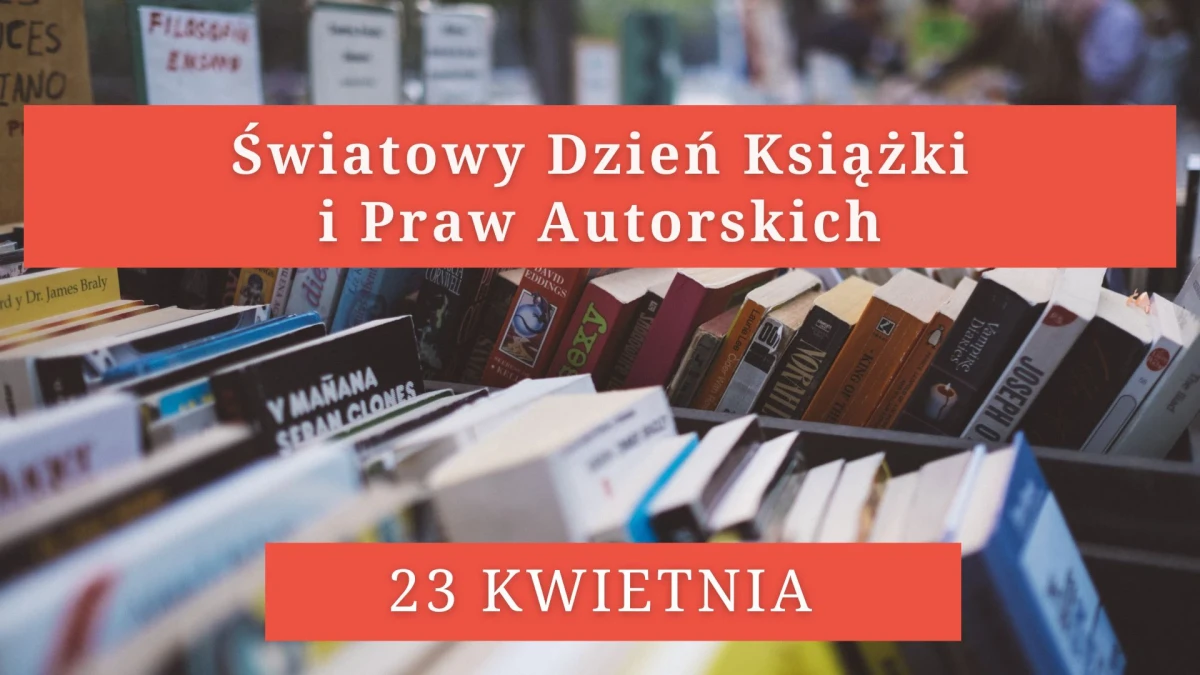 Światowy Dzień Książki i Praw Autorskich