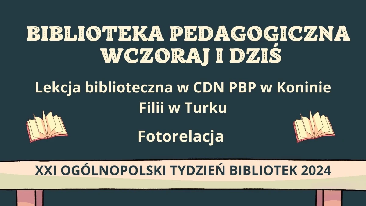 Lekcja biblioteczna &quot;Biblioteka pedagogiczna wczoraj i dziś&quot;
