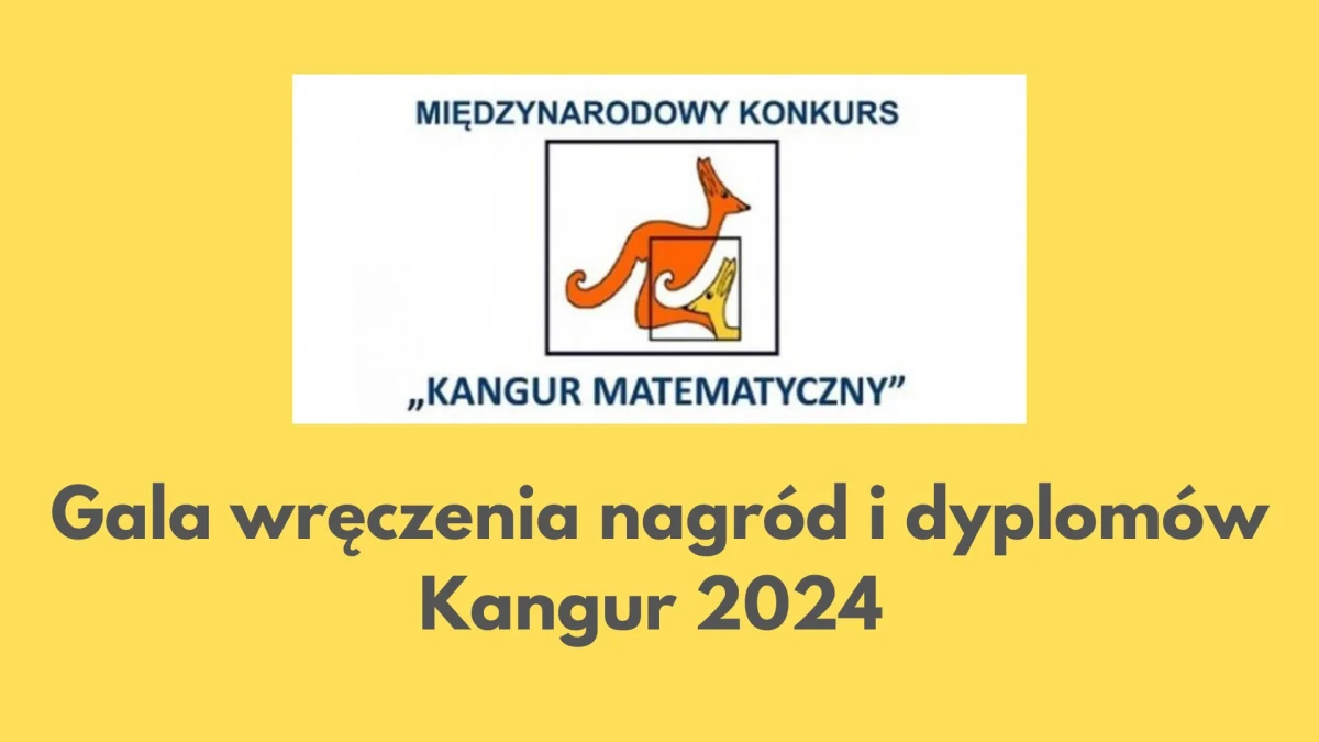 Podsumowanie Międzynarodowego Konkursu Matematycznego Kangur 2024