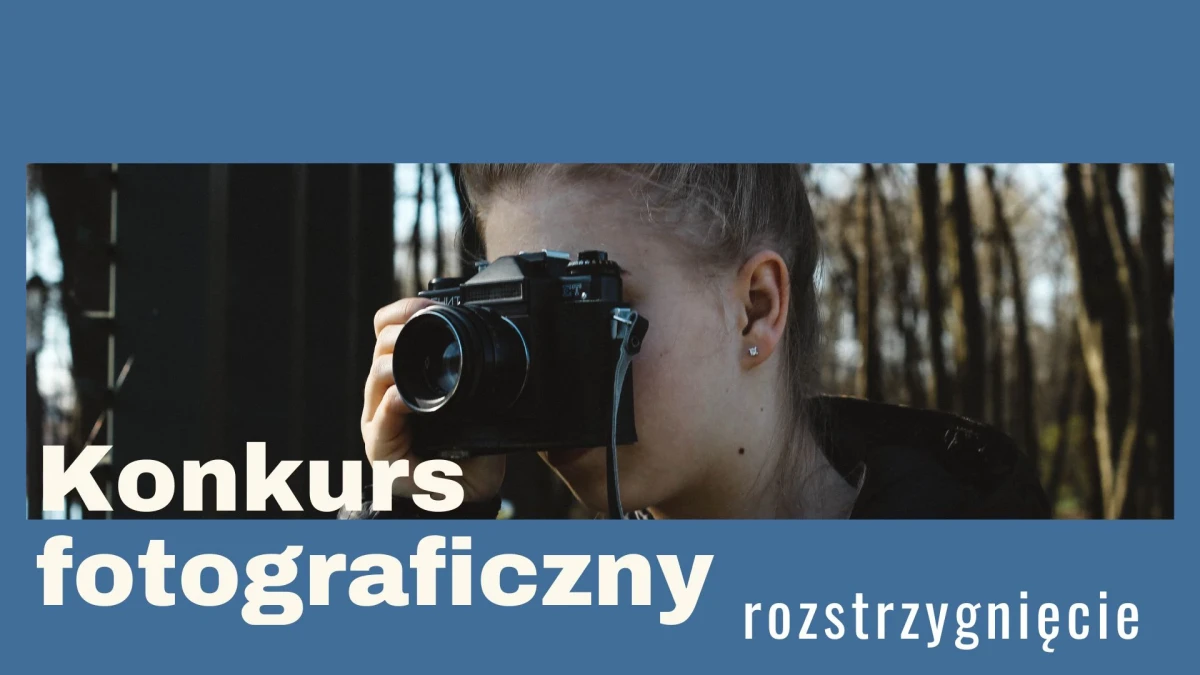 Rozstrzygnięcie regionalnego konkursu fotograficznego