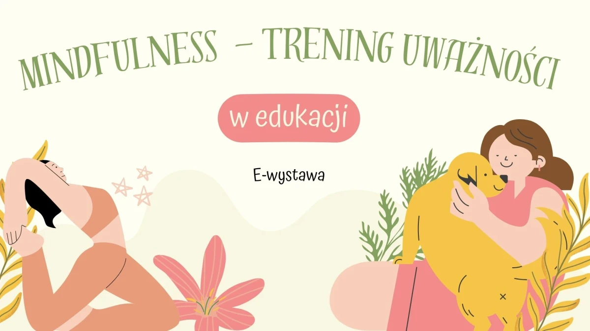 E-wystawa: Mindfulness - trening uważności w edukacji
