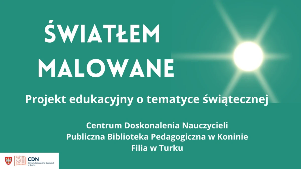 &quot;Światłem malowane&quot; - projekt edukacyjny o tematyce świątecznej