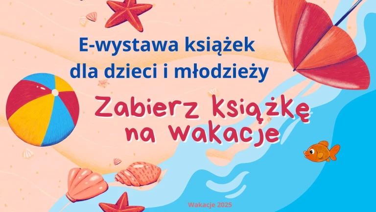 E-wystawa „Zabierz książkę na wakacje&quot;
